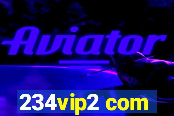 234vip2 com